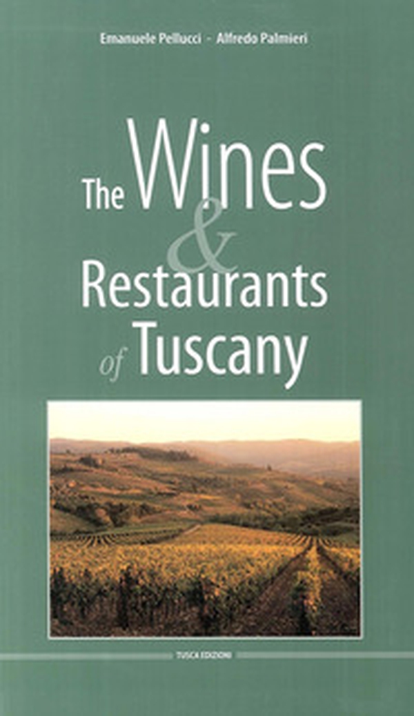 The wines & restaurants of Tuscany - Librerie.coop The wines & restaurants of Tuscany - Librerie.coop