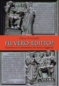 Fu vero editto? Costantino e il cristianesimo, tra storia e leggenda - Librerie.coop