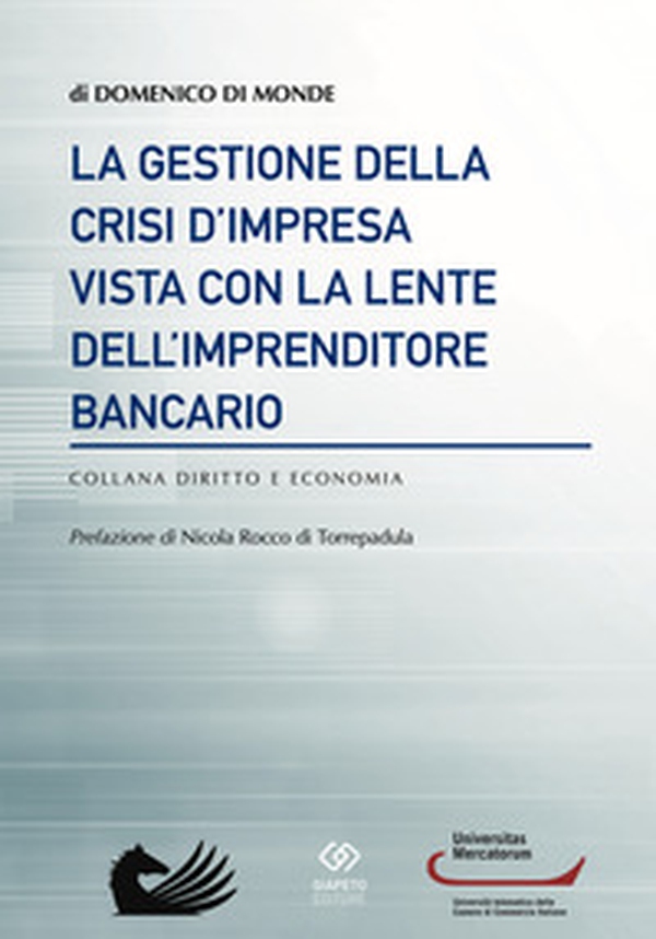 La gestione della crisi d'impresa vista con la lente dell'imprenditore bancario - Librerie.coop La gestione della crisi d'impresa vista con la lente dell'imprenditore bancario - Librerie.coop