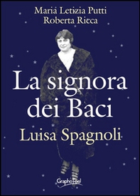 La signora dei baci. Luisa Spagnoli - Librerie.coop