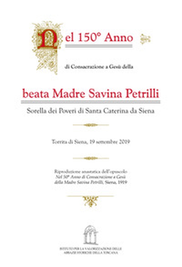 Nel 150° anno di consacrazione a Gesù della beata Madre Savina Petrilli Sorella dei Poveri di Santa Caterina da Siena - Librerie.coop Nel 150° anno di consacrazione a Gesù della beata Madre Savina Petrilli Sorella dei Poveri di Santa Caterina da Siena - Librerie.coop