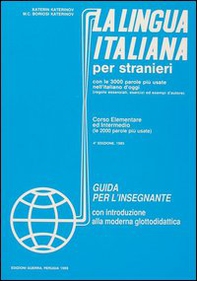 La lingua italiana per stranieri. Corso elementare ed intermedio. Guida per l'insegnante - Librerie.coop