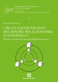 Circolazione dei dati del minore tra autonomia e controllo. Norme e prassi nel mercato digitale europeo - Librerie.coop