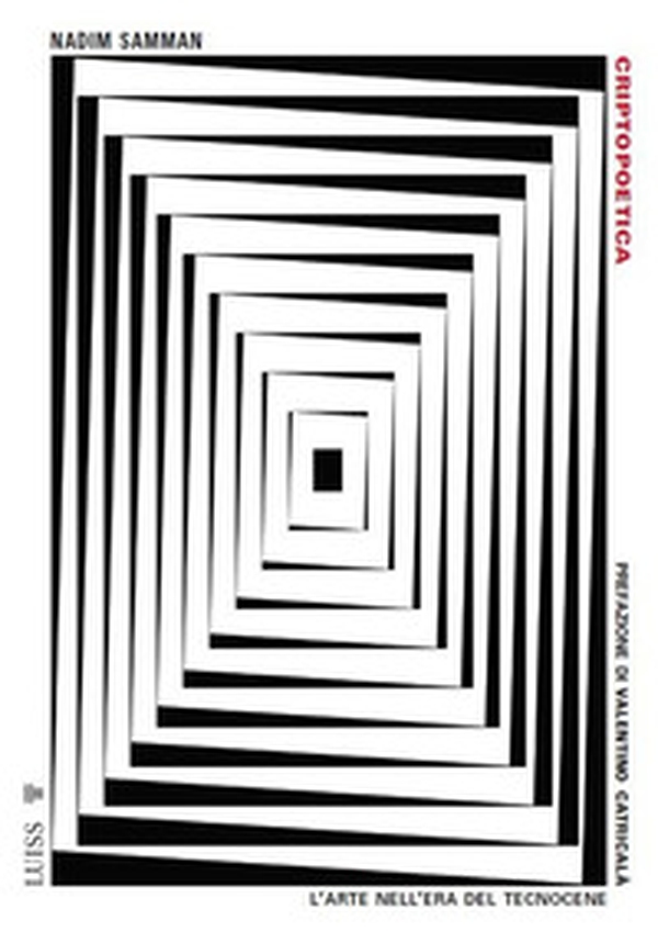 Criptopoetica. L'arte nell'era del tecnocene - Librerie.coop Criptopoetica. L'arte nell'era del tecnocene - Librerie.coop