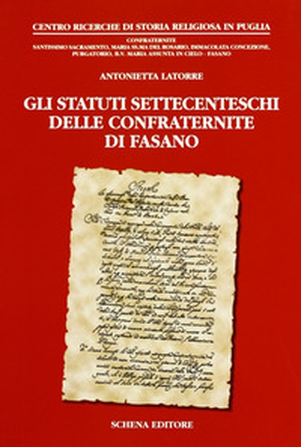 Gli statuti settecenteschi delle confraternite di Fasano - Librerie.coop Gli statuti settecenteschi delle confraternite di Fasano - Librerie.coop