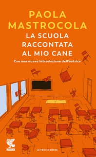 La scuola raccontata al mio cane - Librerie.coop La scuola raccontata al mio cane - Librerie.coop
