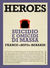 Heroes Suicidio e omicidi di massa - Librerie.coop Heroes Suicidio e omicidi di massa - Librerie.coop