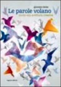 Le parole volano. Invito alla scrittura creativa - Librerie.coop