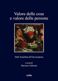 Valore delle cose e valore delle persone. Dall'antichità all'età moderna - Librerie.coop