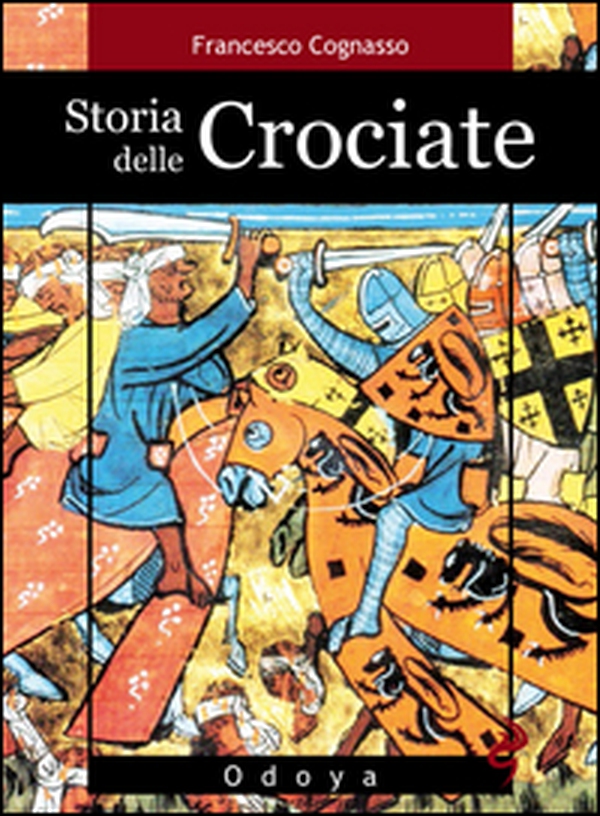 Storia delle crociate - Librerie.coop Storia delle crociate - Librerie.coop