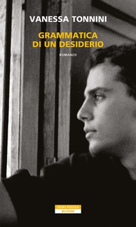 Grammatica di un desiderio - Librerie.coop