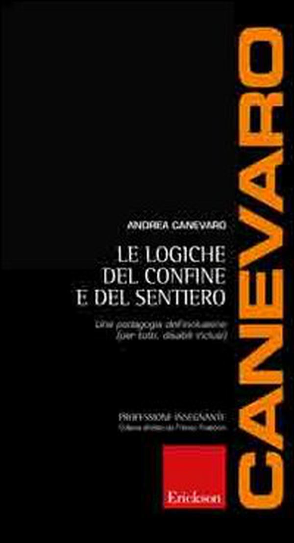 Le logiche del confine e del sentiero. Una pedagogia dell'inclusione (per tutti, disabili inclusi) - Librerie.coop Le logiche del confine e del sentiero. Una pedagogia dell'inclusione (per tutti, disabili inclusi) - Librerie.coop