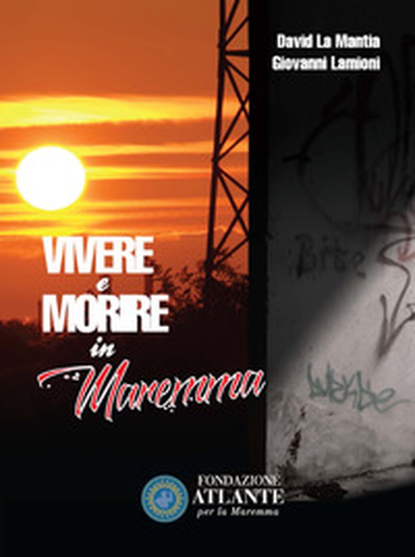 Vivere e morire in Maremma - Librerie.coop Vivere e morire in Maremma - Librerie.coop