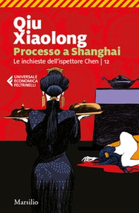 Processo a Shanghai. Le inchieste dell'ispettore Chen - Vol. 12 - Librerie.coop