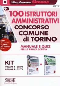 Concorso Comune di Torino. 100 istruttori amministrativi. Manuale e Quiz per la prova scritta - Librerie.coop