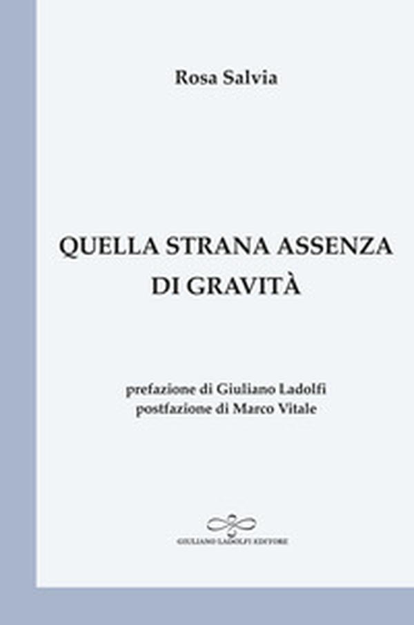 Quella strana assenza di gravità - Librerie.coop Quella strana assenza di gravità - Librerie.coop