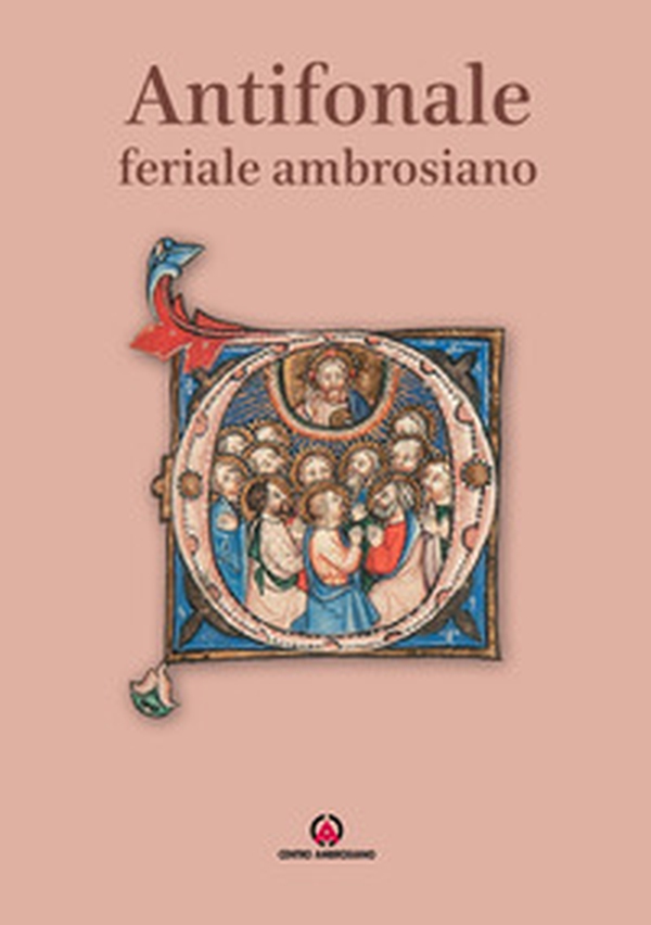 Antifonale feriale ambrosiano - Librerie.coop Antifonale feriale ambrosiano - Librerie.coop