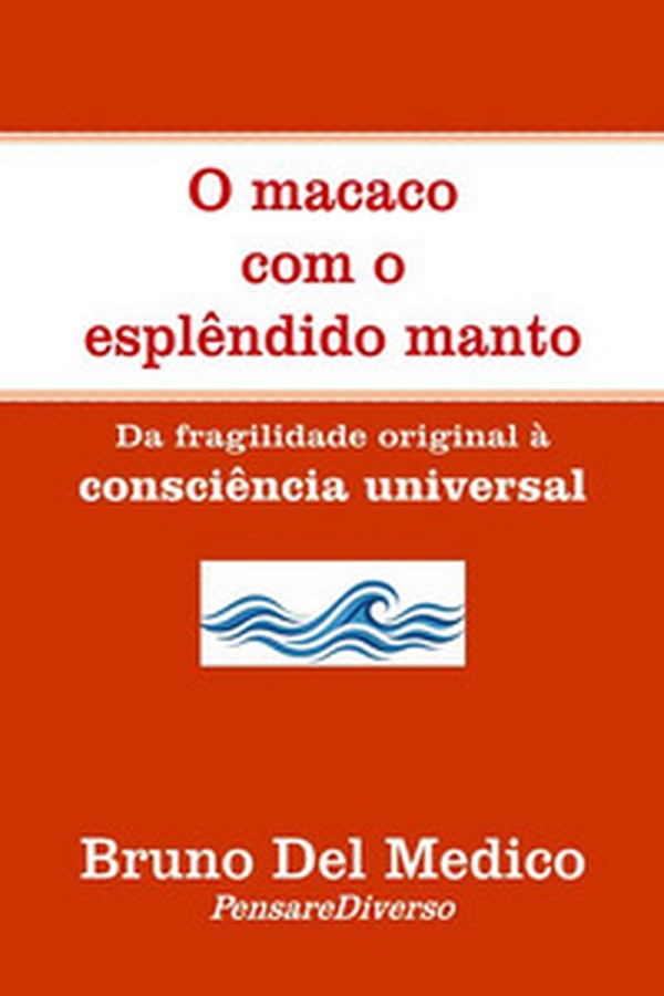 O macaco com o esplêndido manto. Da fragilidade original à consciência universal - Librerie.coop
