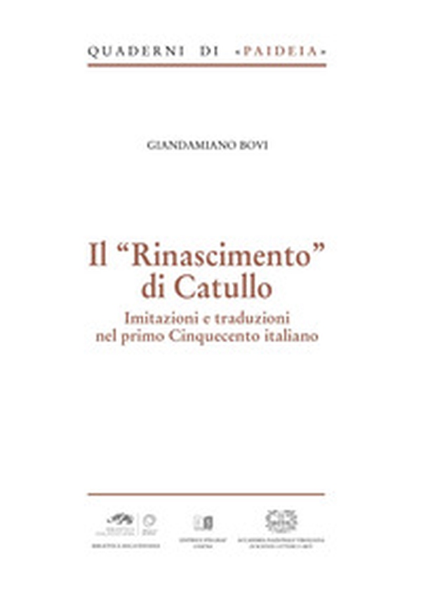 Il Rinascimento di Catullo. Imitazioni e traduzioni nel primo Cinquecento italiano - Librerie.coop