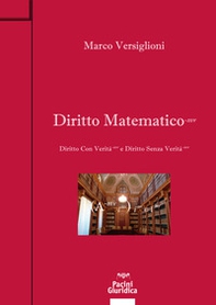 Diritto matematico. Diritto con verità e Diritto senza verità - Librerie.coop