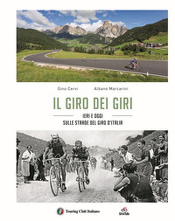 Il giro dei giri. Ieri e oggi sulle strade del Giro d'Italia - Librerie.coop Il giro dei giri. Ieri e oggi sulle strade del Giro d'Italia - Librerie.coop