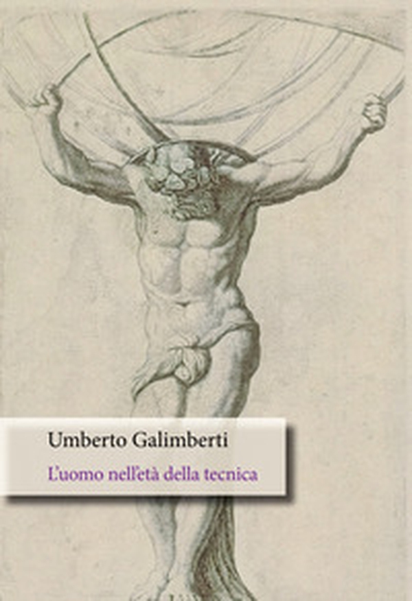 L'uomo nell'età della tecnica - Librerie.coop L'uomo nell'età della tecnica - Librerie.coop