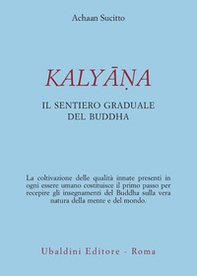 Kalyana. Il sentiero graduale del Buddha - Librerie.coop