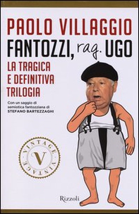Fantozzi, Rag. Ugo. La tragica e definitiva trilogia - Librerie.coop