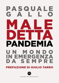 Maledetta pandemia. Un mondo in emergenza da sempre - Librerie.coop