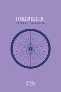 La trilogia del glicine - Librerie.coop