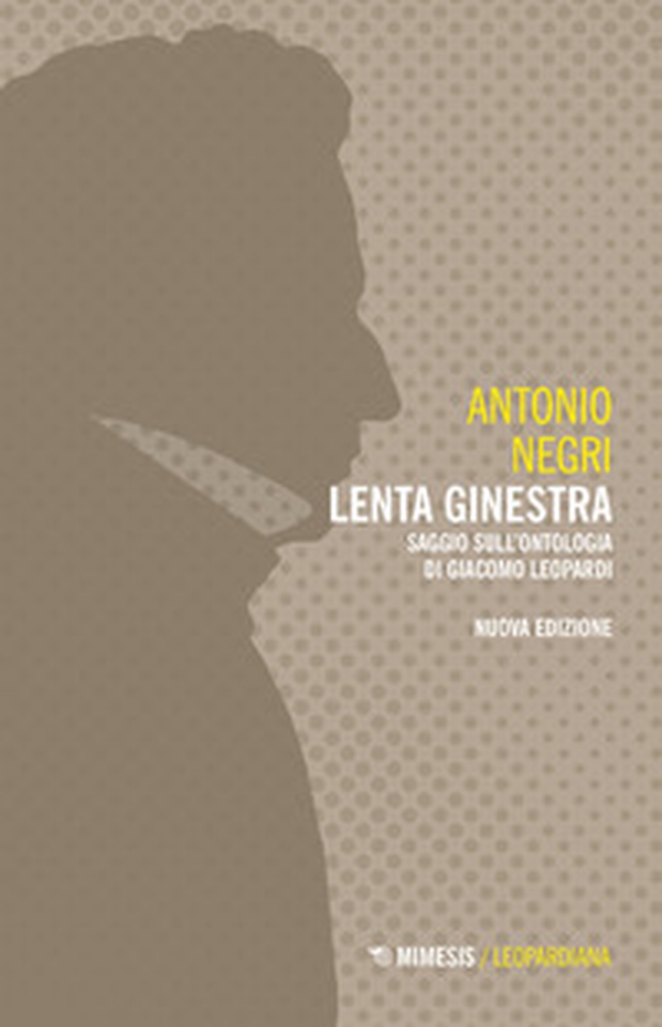 Lenta ginestra. Saggio sull'ontologia di Giacomo Leopardi - Librerie.coop Lenta ginestra. Saggio sull'ontologia di Giacomo Leopardi - Librerie.coop
