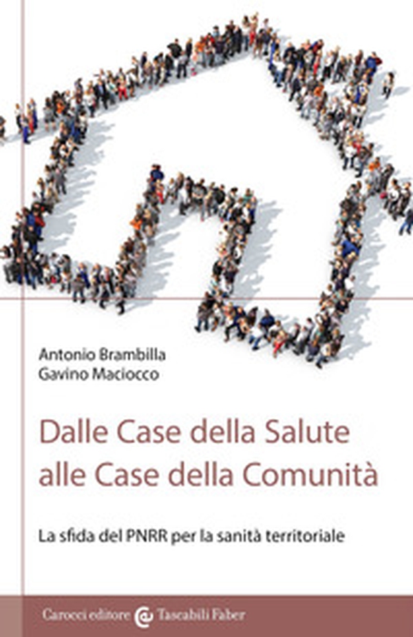 Dalle Case della Salute alle Case della Comunità - Librerie.coop Dalle Case della Salute alle Case della Comunità - Librerie.coop