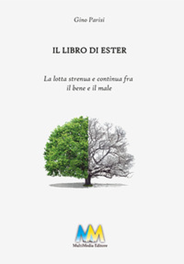 Il libro di Ester. La lotta strenua e continua fra il bene e il male - Librerie.coop Il libro di Ester. La lotta strenua e continua fra il bene e il male - Librerie.coop