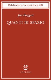Quanti di spazio. La gravità quantistica a loop e la ricerca della struttura dello spazio, del tempo e dell'universo - Librerie.coop