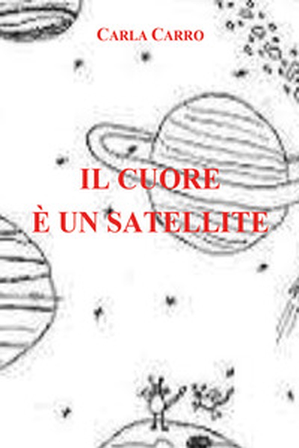 Il cuore è un satellite - Librerie.coop Il cuore è un satellite - Librerie.coop