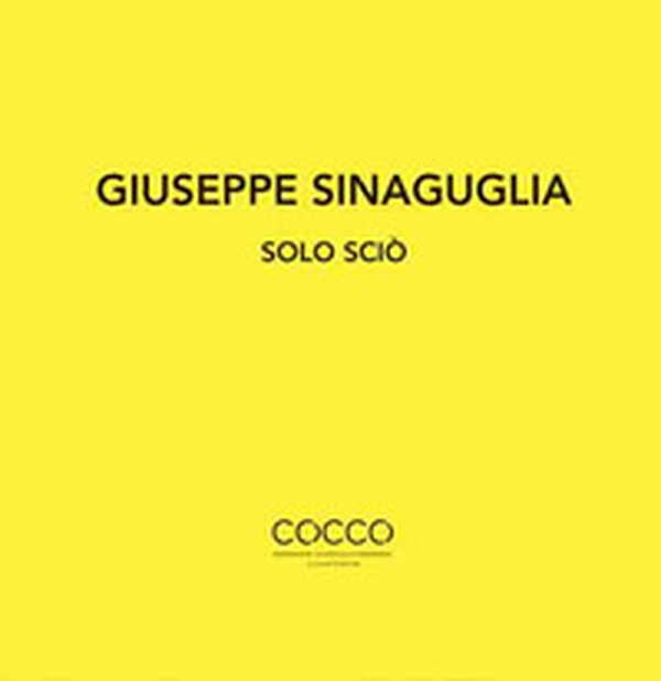 Giuseppe Sinaguglia. Solo Sciò. Ediz. italiana e inglese - Librerie.coop Giuseppe Sinaguglia. Solo Sciò. Ediz. italiana e inglese - Librerie.coop