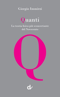 Quanti. La teoria fisica più sconcertante del Novecento - Librerie.coop