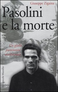 Pasolini e la morte. Un giallo puramente intellettuale - Librerie.coop