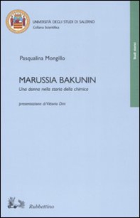 Marussia Bakunin. Una donna nella storia della chimica - Librerie.coop