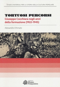 Tortuosi percorsi. Giuseppe Cocchiara negli anni della formazione (1922-1945) - Librerie.coop