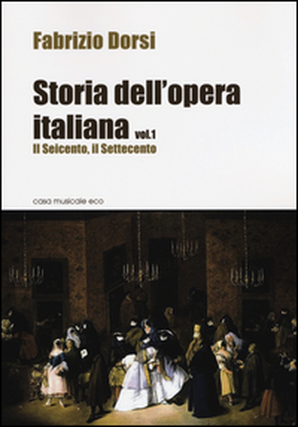 Storia dell'opera italiana - Vol. 1 - Librerie.coop Storia dell'opera italiana - Vol. 1 - Librerie.coop