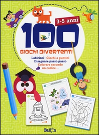 100 giochi divertenti. 3-5 anni. Labirinti, Gioca a puntini, Disegnare passo passo, Colorare secondo un codice... - Librerie.coop