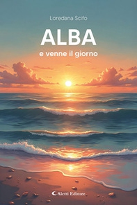 Alba e venne il giorno - Librerie.coop