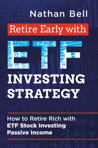 Retire early with ETF investing strategy - Librerie.coop