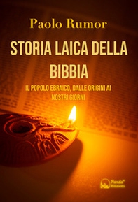 Storia laica della Bibbia. Il popolo ebraico, dalle origini ai giorni nostri - Librerie.coop