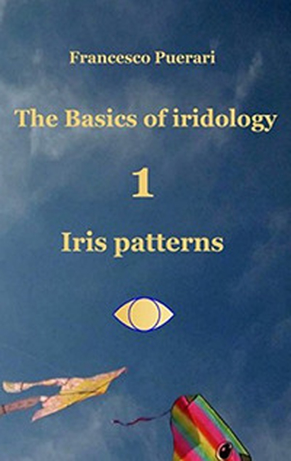 Iris patterns. The basics of iridology - Vol. 1 - Librerie.coop Iris patterns. The basics of iridology - Vol. 1 - Librerie.coop