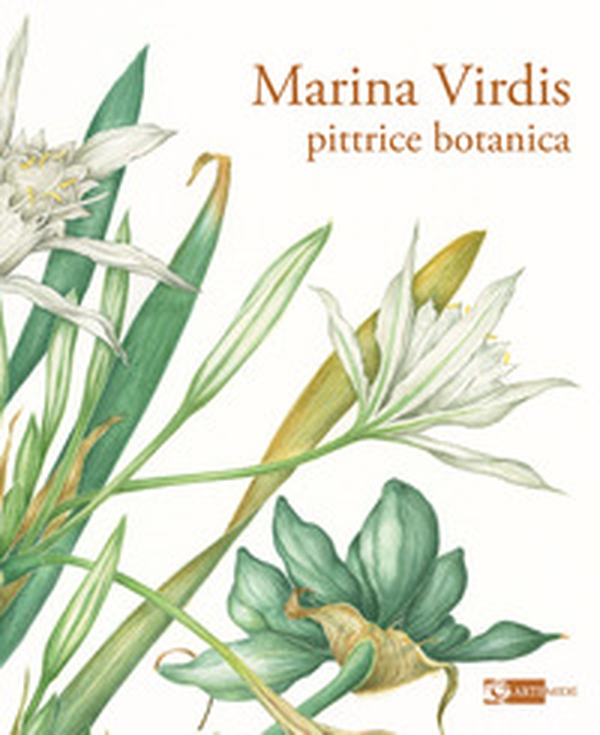 Marina Virdis. Pittrice botanica. Catalogo della mostra (Roma, 7-30 marzo 2025). Ediz. italiana e inglese - Librerie.coop Marina Virdis. Pittrice botanica. Catalogo della mostra (Roma, 7-30 marzo 2025). Ediz. italiana e inglese - Librerie.coop