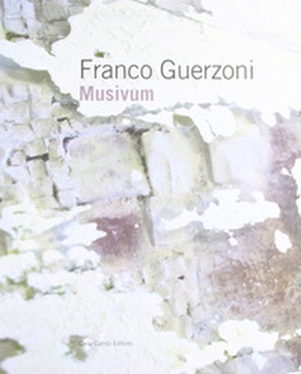 Franco Guerzoni. Musivum - Librerie.coop Franco Guerzoni. Musivum - Librerie.coop