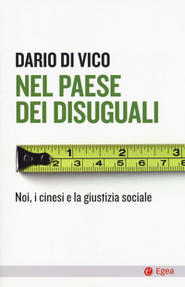 Nel paese dei disuguali. Noi, i cinesi e la giustizia sociale - Librerie.coop Nel paese dei disuguali. Noi, i cinesi e la giustizia sociale - Librerie.coop