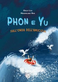 Phon e Yu. Sull'onda dell'amicizia - Librerie.coop
